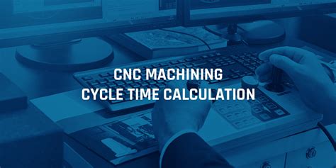 cnc machining time calculator online|turning cycle time calculator.